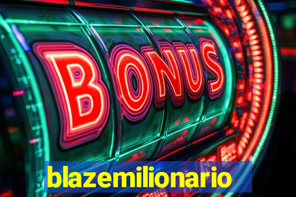 blazemilionario