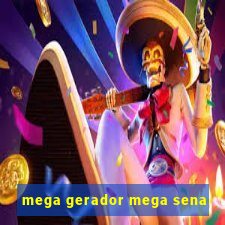 mega gerador mega sena