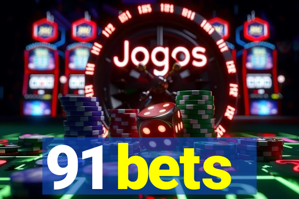 91 bets