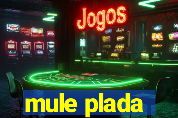 mule plada