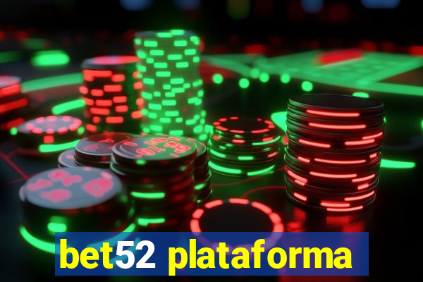 bet52 plataforma