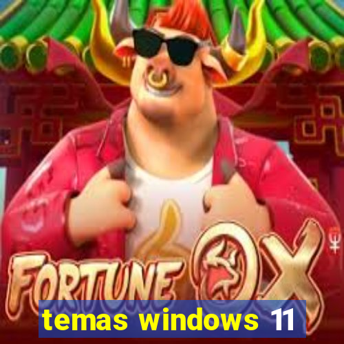 temas windows 11