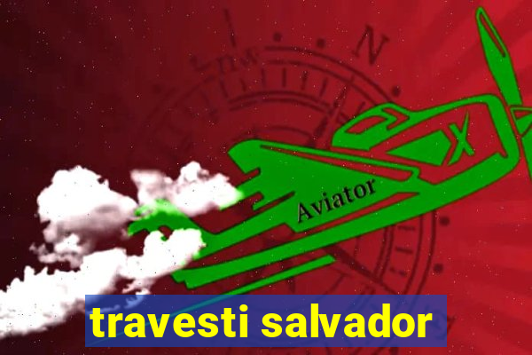 travesti salvador