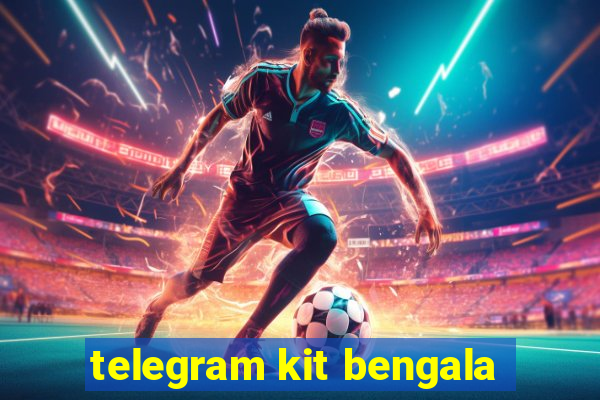 telegram kit bengala