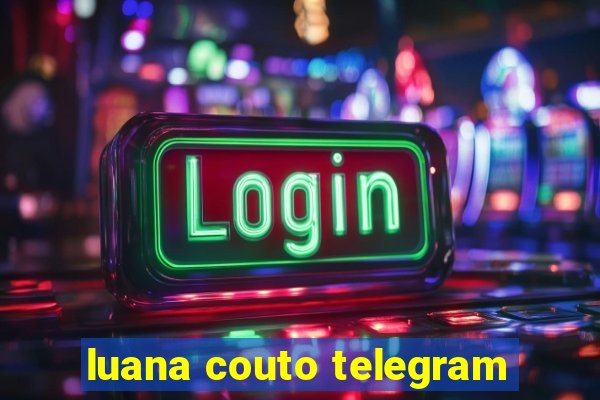 luana couto telegram