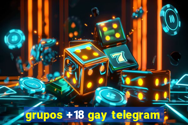 grupos +18 gay telegram