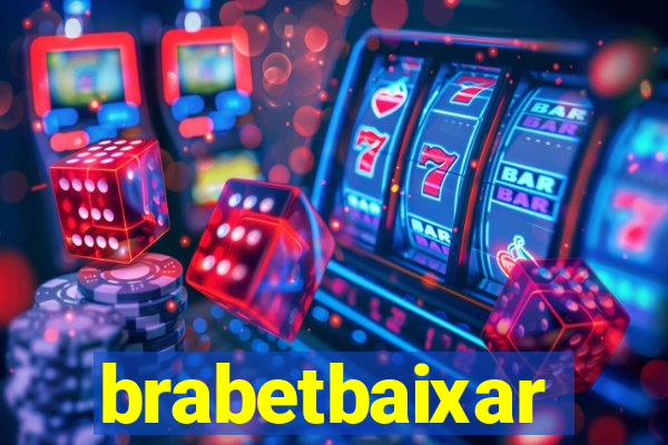 brabetbaixar