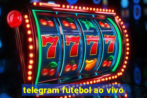 telegram futebol ao vivo