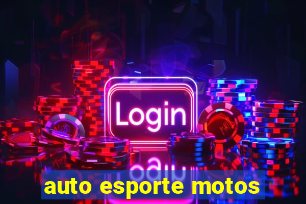 auto esporte motos