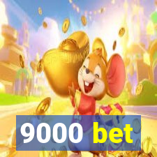 9000 bet