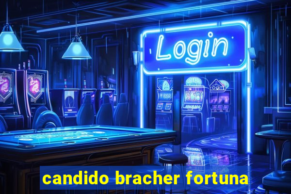 candido bracher fortuna