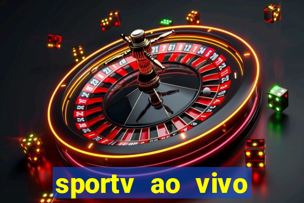 sportv ao vivo online multi