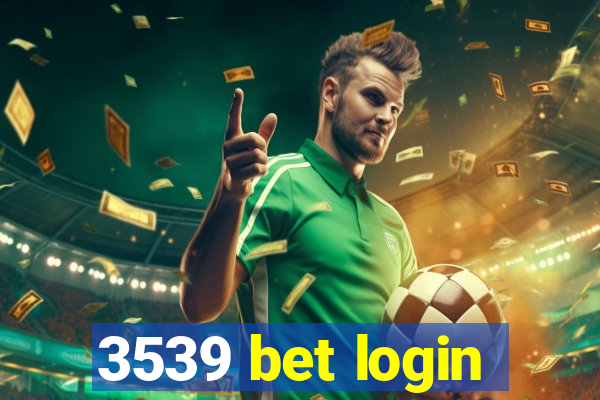 3539 bet login