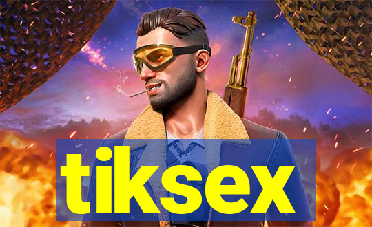 tiksex