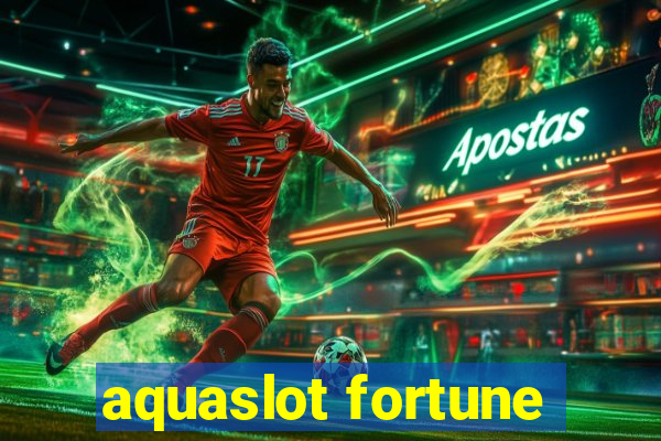 aquaslot fortune