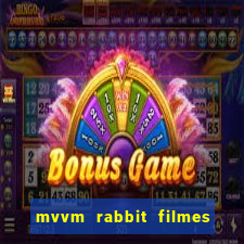 mvvm rabbit filmes e séries download