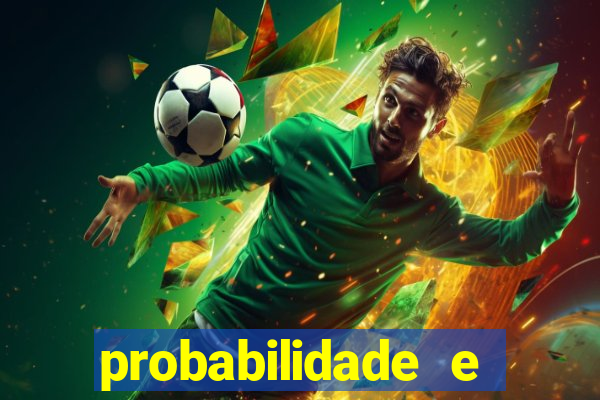 probabilidade e estatistica jogos de futebol