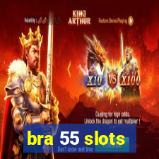 bra 55 slots