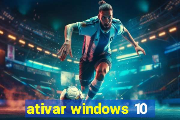 ativar windows 10