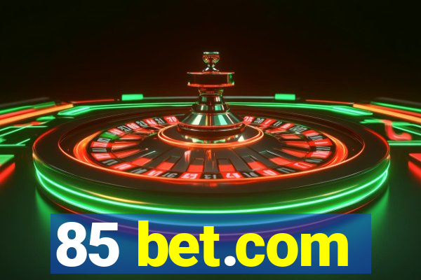 85 bet.com