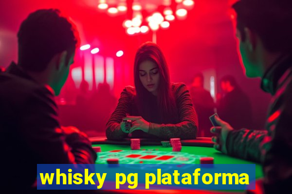 whisky pg plataforma