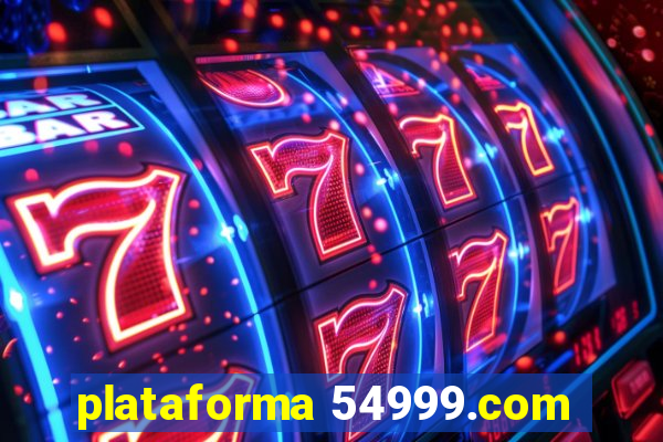 plataforma 54999.com