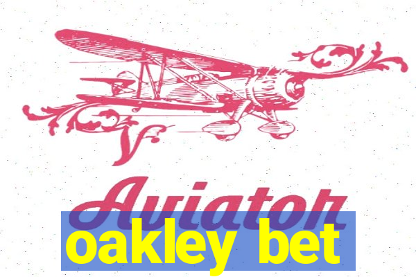 oakley bet