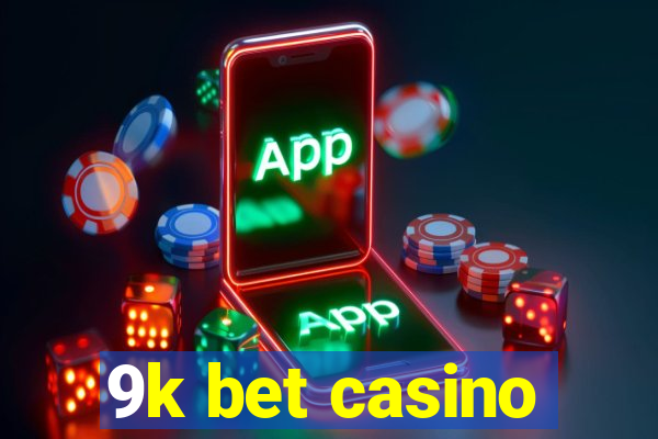 9k bet casino