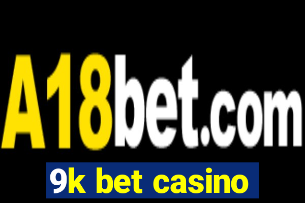 9k bet casino