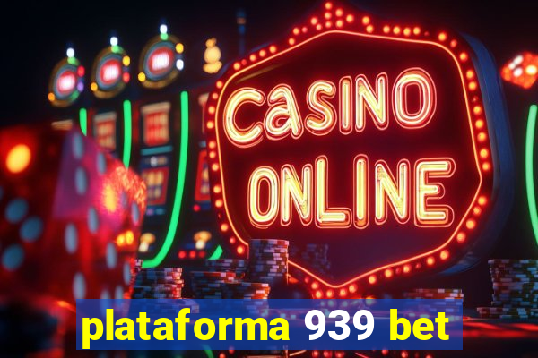 plataforma 939 bet