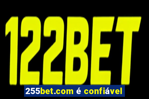 255bet.com é confiável