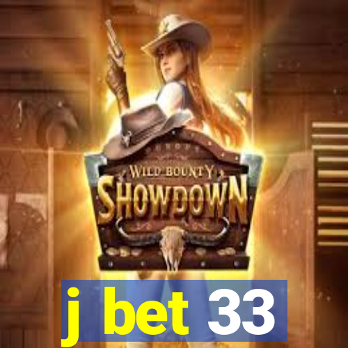 j bet 33