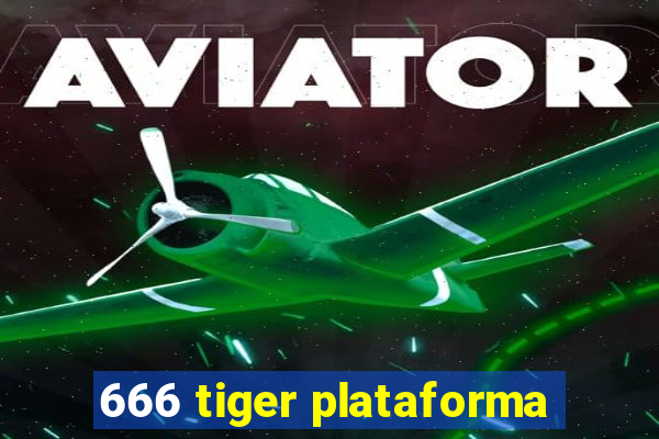 666 tiger plataforma