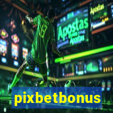 pixbetbonus