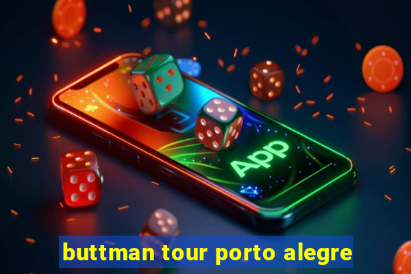 buttman tour porto alegre