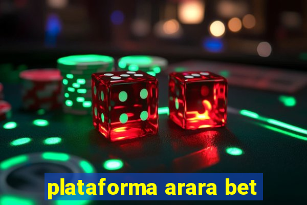 plataforma arara bet