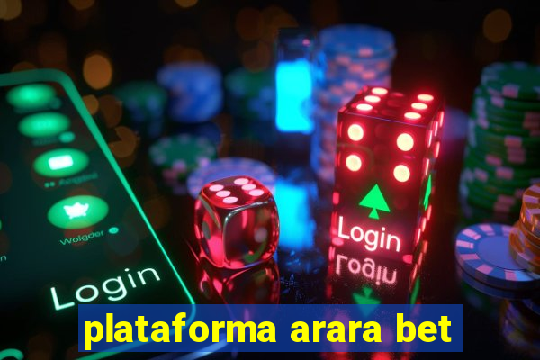 plataforma arara bet