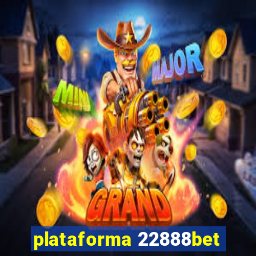 plataforma 22888bet