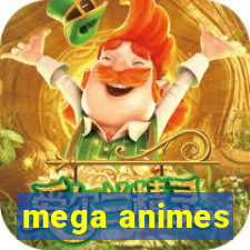 mega animes