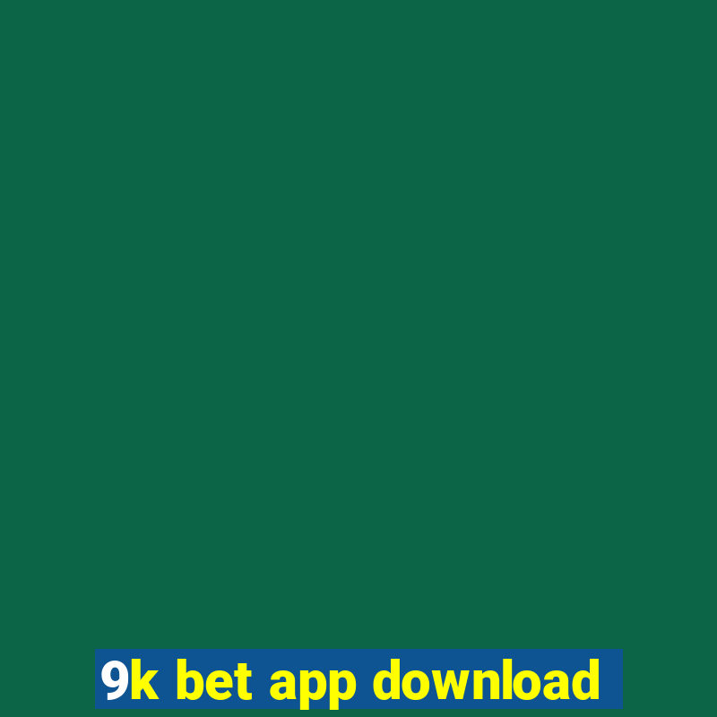 9k bet app download