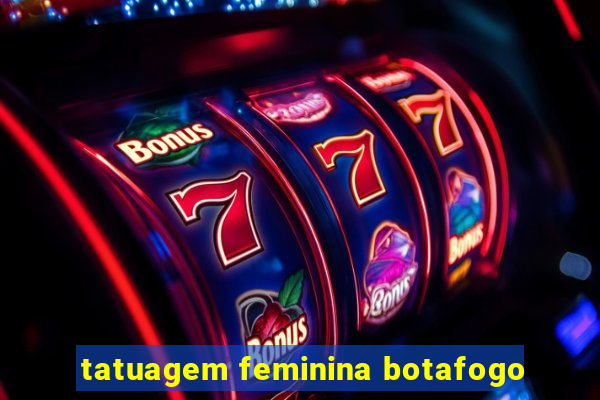 tatuagem feminina botafogo