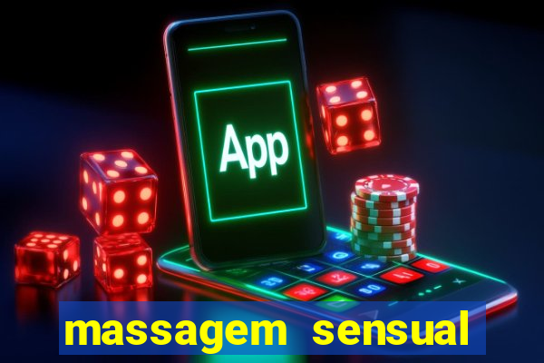 massagem sensual novo hamburgo