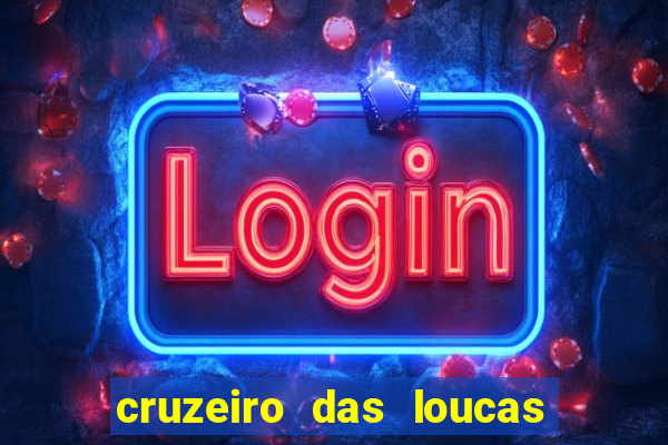 cruzeiro das loucas filme completo dublado topflix