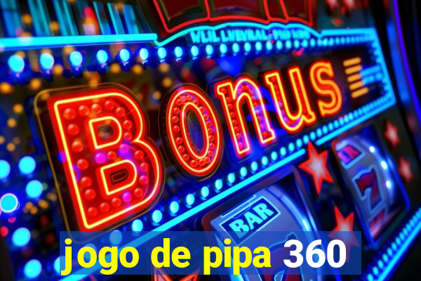 jogo de pipa 360