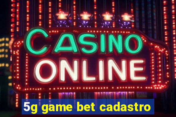 5g game bet cadastro