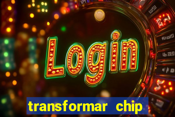 transformar chip tim em esim