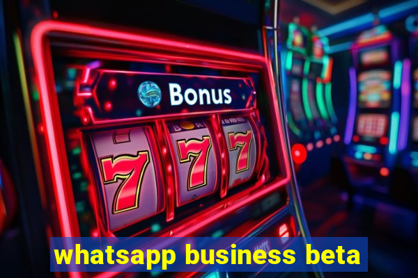 whatsapp business beta