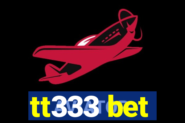 tt333 bet