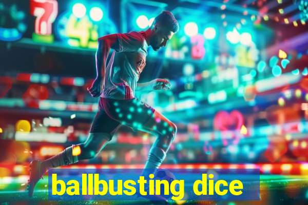 ballbusting dice