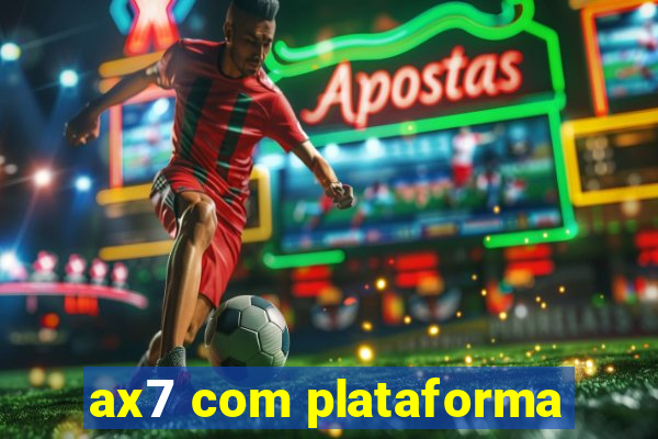 ax7 com plataforma